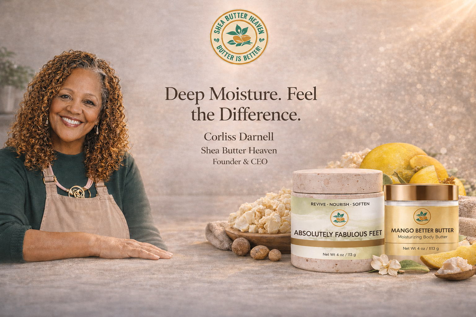 Shea Butter Heaven founder Corliss Darnell beside Absolutely Fabulous Feet foot cream and Mango Better Butter products in a warm spa-inspired setting. Deep moisture. Poured, not whipped. Women-owned since 1998.1621243260e1af0c20-0